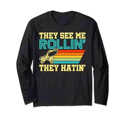 Roller Skates They See Me Rollin Funny Roller Skates Gift Manga Larga